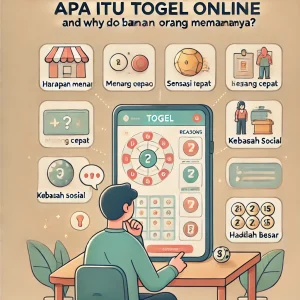 Togel Online : Apa Itu Togel Online dan Mengapa Banyak Orang Memainkannya?